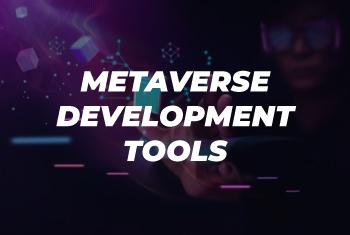 Metaverse development tools