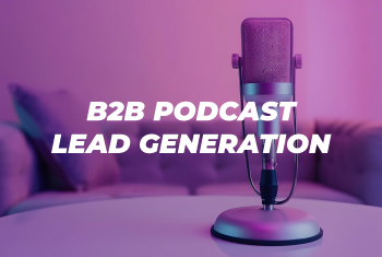 B2B Podcast Lead Generation